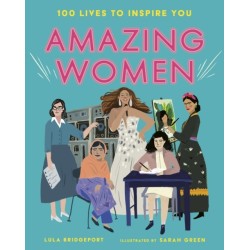 Amazing Women: 100 Lives to Inspire You