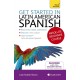 Get Started in Latin American Spanish Absolute Beginner Course: (Book and audio support)