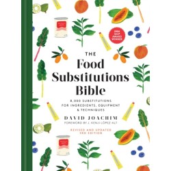The Food Substitutions Bible: 8,000 Substitutions for Ingredients, Equipment & Techniques
