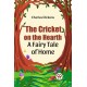 The Cricket on the Hearth a Fairy Tale of Home