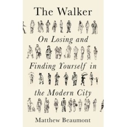 The Walker: On Finding and Losing Yourself in the Modern City