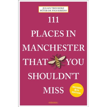 111 Places in Manchester That You Shouldn't Miss