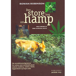 Den store bog om hamp: om anvendelsesmulighederne for verdens mest enestående plante indenfor landbrug, medicin, tekstil, byggeindustri og meget andet