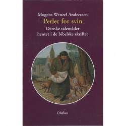 Perler for svin: Danske talemåder hentet i bibelske skrifter