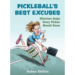 Pickleball's Best Excuses: Hilarious Quips Every Pickler Should Know