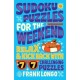 Sudoku Puzzles for the Weekend: Relax & Kick Back with 77 Challenging Puzzles