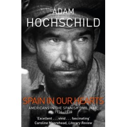 Spain in Our Hearts: Americans in the Spanish Civil War, 1936-1939