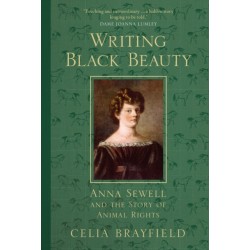 Writing Black Beauty: Anna Sewell and the Story of Animal Rights