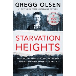 Starvation Heights: The chilling true story of the doctor who starved her patients to death