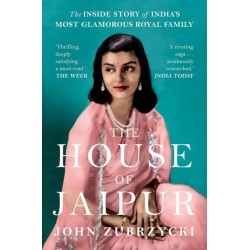 The House of Jaipur: The Inside Story of India's Most Glamorous Royal Family