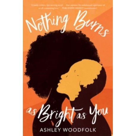 Nothing Burns as Bright as You