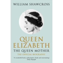 Queen Elizabeth the Queen Mother: The Official Biography