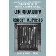 On Quality: An Inquiry into Excellence: Unpublished and Selected Writings