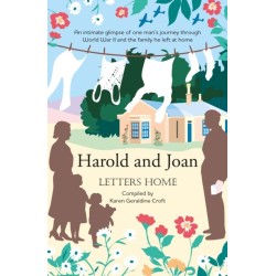 Harold and Joan, Letters Home: an intimate glimpse of one man's journey through World War II