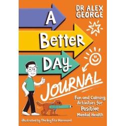 A Better Day Journal: Confidence-building journal to boost self-esteem, reduce anxiety and develop resilience!