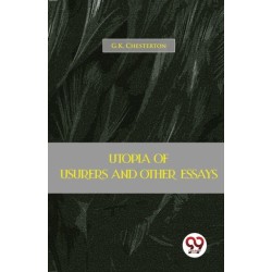 Utopia of Usurers and Other Essays