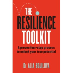 The Resilience Toolkit: A proven four-step process to unlock your true potential by the expert psychologist on Channel 4's Celebrity SAS: Who Dares Wins