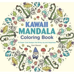 Kawaii Mandala Coloring Book: 32 Super Cute Designs that Bring Joy and Happiness