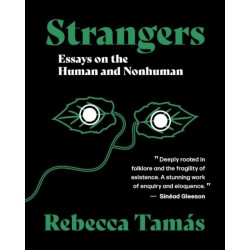 Strangers: Essays on the Human and Nonhuman