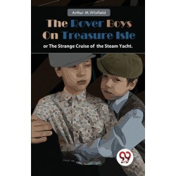 The Rover Boys on Treasure Isle or, the Strange Cruise of the Steam Yacht.