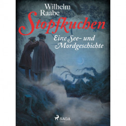 Stopfkuchen. Eine See- und Mordgeschichte