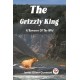 The Grizzly KingA Romance Of The Wild (Edition2023)