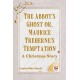 The Abbot's Ghost or, Maurice Treherne's Temptation a Christmas Story