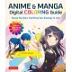 Anime & Manga Digital Coloring Guide: Choose the Colors That Bring Your Drawings to Life! (With Over 1000 Color Combinations)