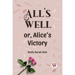 All's Well or, Alice's Victory