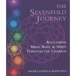 The Sevenfold Journey: Reclaiming Mind, Body and Spirit Through the Chakras
