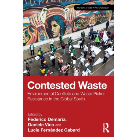 Contested Waste: Environmental conflicts and waste picker resistance in the Global South