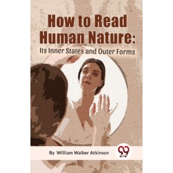 How to Read Human Nature: its Inner States and Outer Forms
