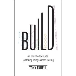 Build: An Unorthodox Guide to Making Things Worth Making - The New York Times bestseller