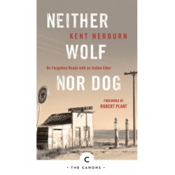 Neither Wolf Nor Dog: On Forgotten Roads with an Indian Elder