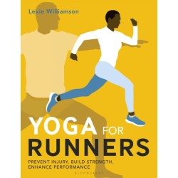 Yoga for Runners: Prevent injury, build strength, enhance performance
