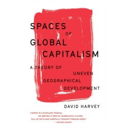 Spaces of Global Capitalism: A Theory of Uneven Geographical Development