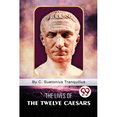 The Lives of the Twelve Caesars