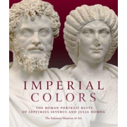 Imperial Colors: The Roman Portrait Busts of Septimius Severus and Julia Domna: The Ezkenazi Museum of Art