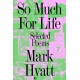 So Much for Life: Selected Poems