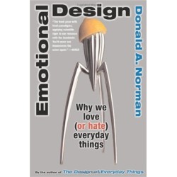 Emotional Design: Why We Love (or Hate) Everyday Things