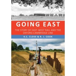 Going East: The Story of East-West Rail and the Oxford-Cambridge Line