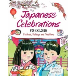Japanese Celebrations for Children: Festivals, Holidays and Traditions