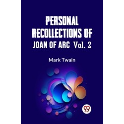 Personal Recollections of Joan of Arc — Volume 2 (Edition2023)