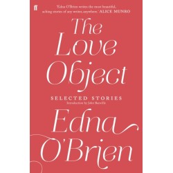 The Love Object: Selected Stories of Edna O'Brien