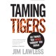 Taming Tigers: Do things you never thought you could