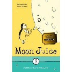 Moon Juice: Poems for Children