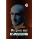 Bergson and His Philosophy