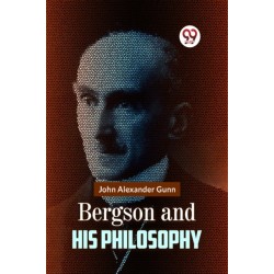 Bergson and His Philosophy