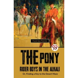 The Pony Rider Boys in the Alkali: Or,Finding a Key to the Desert Maze