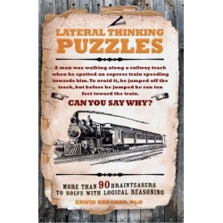 Lateral Thinking Puzzles: More than 90 brainteasers to solve with logical reasoning